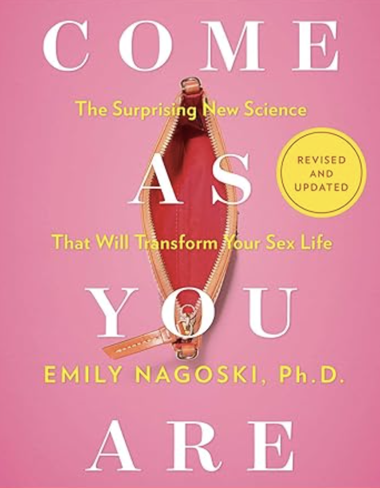 Come As You Are: A Science-Based Approach to Women's Sexual Wellbeing